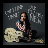 Cristina Vane - Old Played New '2020 - Album