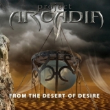 Project Arcadia - From The Desert Of Desire '2009