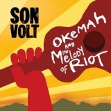 Son Volt - Okemah and the Melody of Riot '2018 - Album