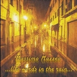 Massimo Mazzeo - . . . Like Words in the Rain . . . '2018