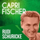 Rudi Schuricke - Capri Fischer '2019 - Album