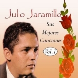 Julio Jaramillo - Sus Mejores Canciones, Vol. 1 '2024