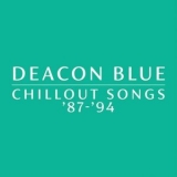 Deacon Blue - Chillout Songs 87-94 '2024