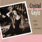 Crystal Gayle - Three Good Reasons '1992 - Album