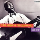 Lead Belly - In the Shadow of the Gallows Pole '2019 - Album