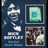 Mick Softley - Sunrise / Street Singer '2005