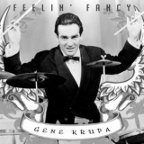 Gene Krupa - Feelin Fancy '2021 - Album