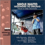 Shoji Naito - Westmont To Chicago: Tribute To Eddy Clearwater '2020