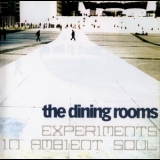 The Dining Rooms - Experiments In Ambient Soul '2006 - Album