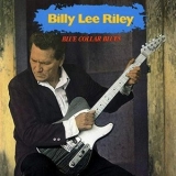 Billy Lee Riley - Blue Collar Blues '1992 - Album