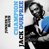 Champion Jack Dupree - Junkers Blues '2018 - Album