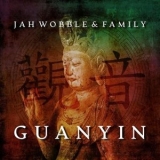 Jah Wobble - Guanyin '2021 - Album