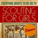 Scouting For Girls - Everybody Wants To Be On TV - Demos '2020 - Album