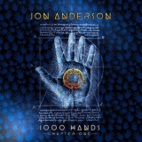 Jon Anderson - 1000 Hands: Chapter One '2019 - Album