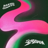 Naked Giants - The Shadow '2020 - Album