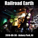 Railroad Earth - 2018-06-30 - Asbury Park, NJ '2018 - Live album