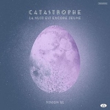 Catastrophe - La nuit est encore jeune - Vision XL '2018