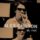 Alex Chilton - My Rival '2019 - Album