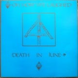 Death In June - Oh How We Laughed '1987