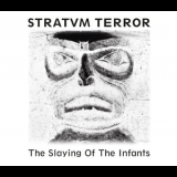 Stratvm Terror - The Slaying Of The Infants '1994 - Album