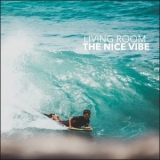 Living Room - The Nice Vibe '2018 - Album