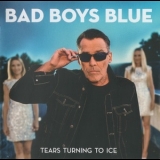 Bad Boys Blue - Tears Turning To Ice '2020 - Album