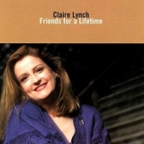 Claire Lynch - Friends For A Lifetime '1993