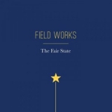 Field Works - The Fair State '2018