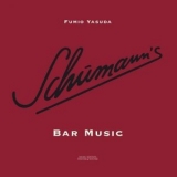 Fumio Yasuda - Schumanns Bar Music '2018 - Album