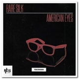 Rare Silk - American Eyes '1985