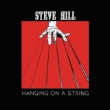 Steve Hill - Hanging On A String '2024