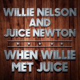 Willie Nelson - When Willie Met Juice (Rerecorded) '2015