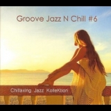 Chillaxing Jazz KolleKtion - Groove Jazz N Chill #6 '2018 - Album