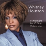 Whitney Houston - Dance Vault Remixes - Its Not Right But Its Okay '2006