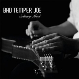 Bad Temper Joe - Solitary Mind '2017 - Album