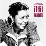 Ethel Waters - Golden Selection '2019 - Compilation