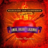 Mariachi Los Camperos - Amor, Dolor y Lagrimas: Musica Ranchera '2008 - Album