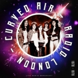 Curved Air - Radio London 1970 - 1976 (live) '2021