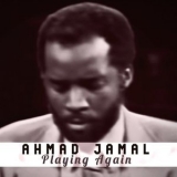 Ahmad Jamal - Playing Again '2021 - Album