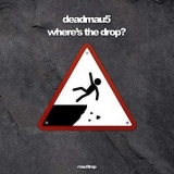 Deadmau5 - Wheres The Drop? '2018 - Album