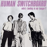 Human Switchboard - Whos Landing in My Hangar? '1981 - Album