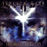 Twelfth Gate - Threshold Of Revelation '2006