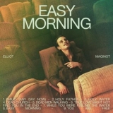 Elliot Maginot - Easy Morning '2021