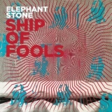 Elephant Stone - Ship of Fools '2016