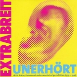 Extrabreit - Unerhort (18 rar Tracks, Demos und andere exotische Spezialitaten (1979 - 1995)) '2020