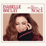 Isabelle Boulay - En attendant Noel '2019