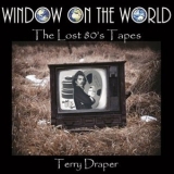 Terry Draper - Window On The World - The Lost 80s Tapes '2019 - Album