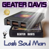 Geater Davis - Lost Soul Man '2021