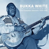 Bukka White - The Complete Sessions 1930-1940 '2020 - Album