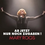 Mary Roos - Ab jetzt nur noch Zugaben '2017 - Album